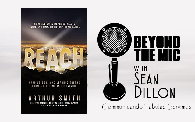 Emmy Award-nominated Executive Producer Arthur Smith on his book “Reach”