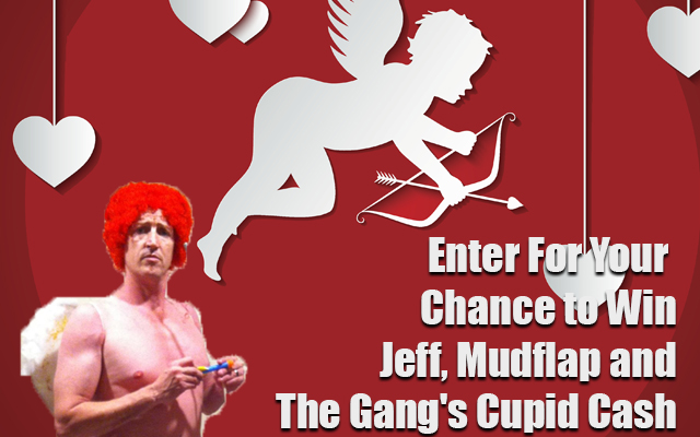 Jeff, Mudflap and The Gang’s Cupid Cash