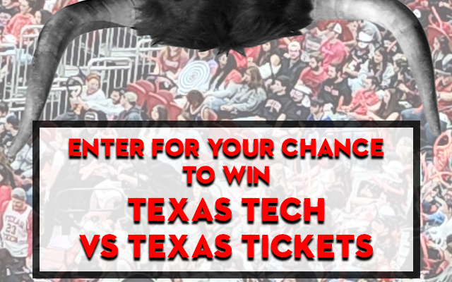 Last Chance to Enter to win Texas Tech vs Texas Tickets DEADLINE TO ENTER IS NOON TODAY!
